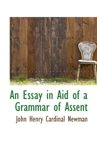 An Essay in Aid of a Grammar of Assent Books