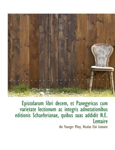 Epistolarum Libri Decem, Et Panegyricus Cum Varietate Lectionum AC Integris Adnotationibus Editionis Politics & History