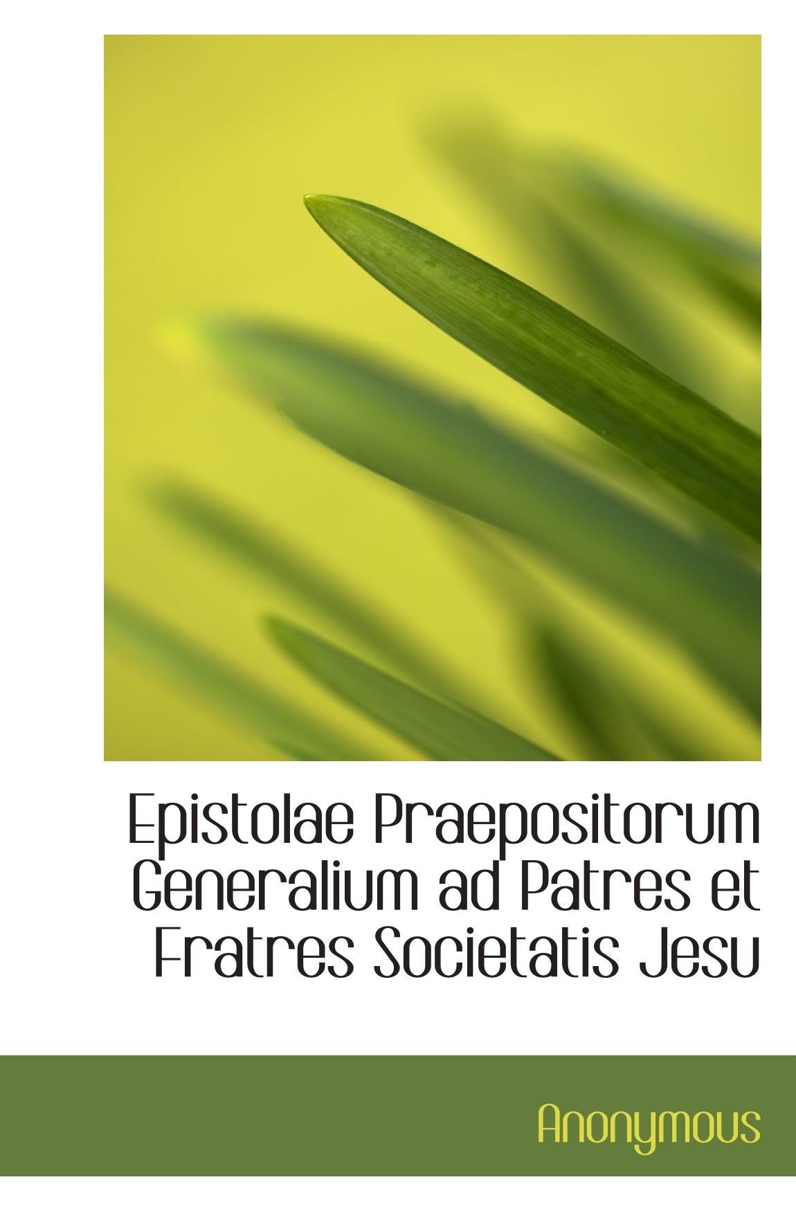 Epistolae Praepositorum Generalium ad Patres et Fratres Societatis Jesu Politics & History