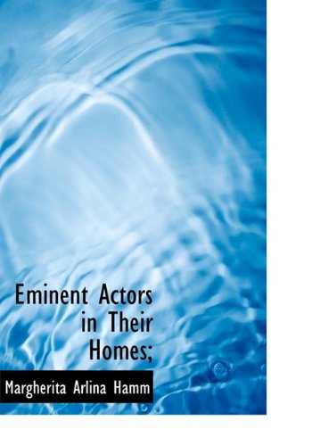 Eminent Actors in Their Homes; Memories