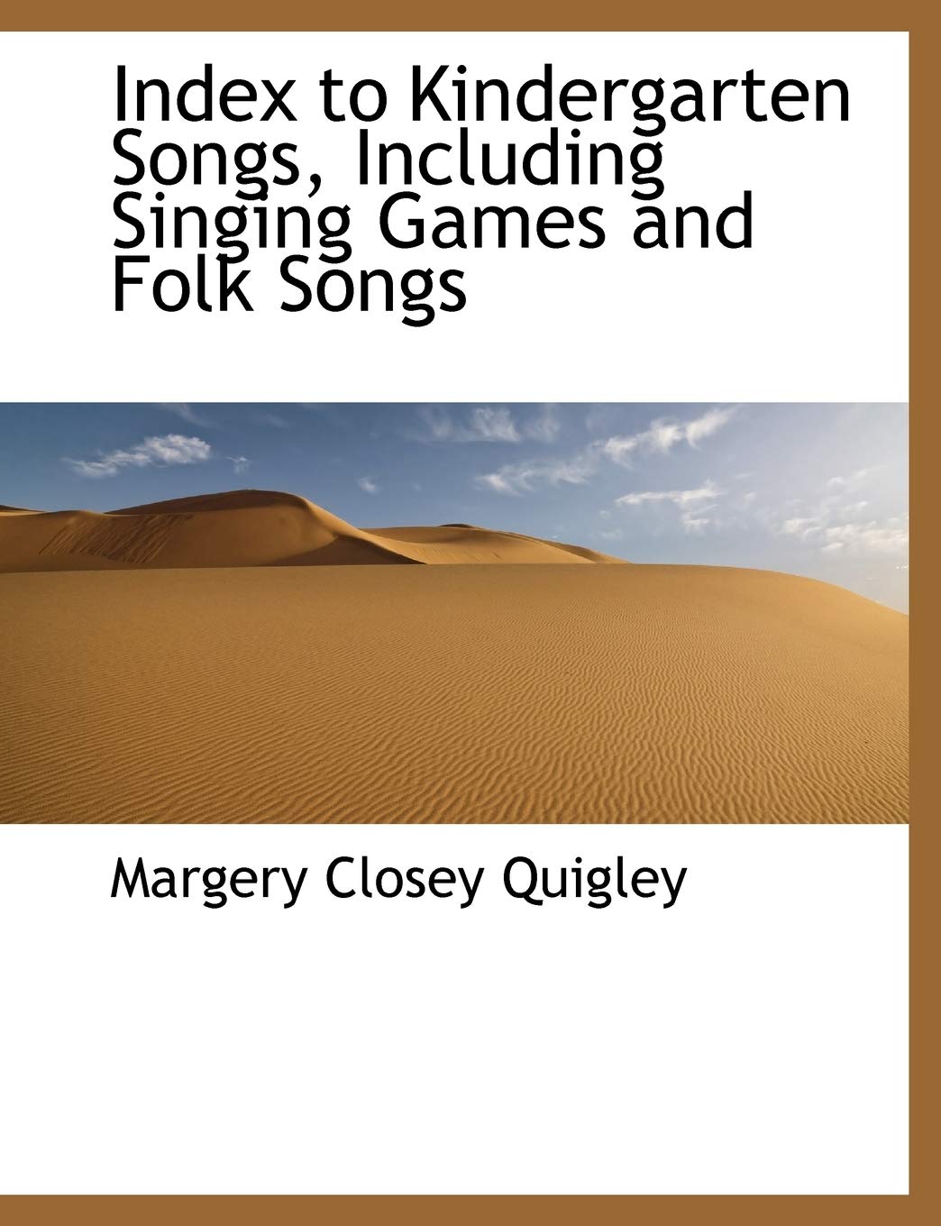 Index to Kindergarten Songs, Including Singing Games and Folk Songs Politics & History
