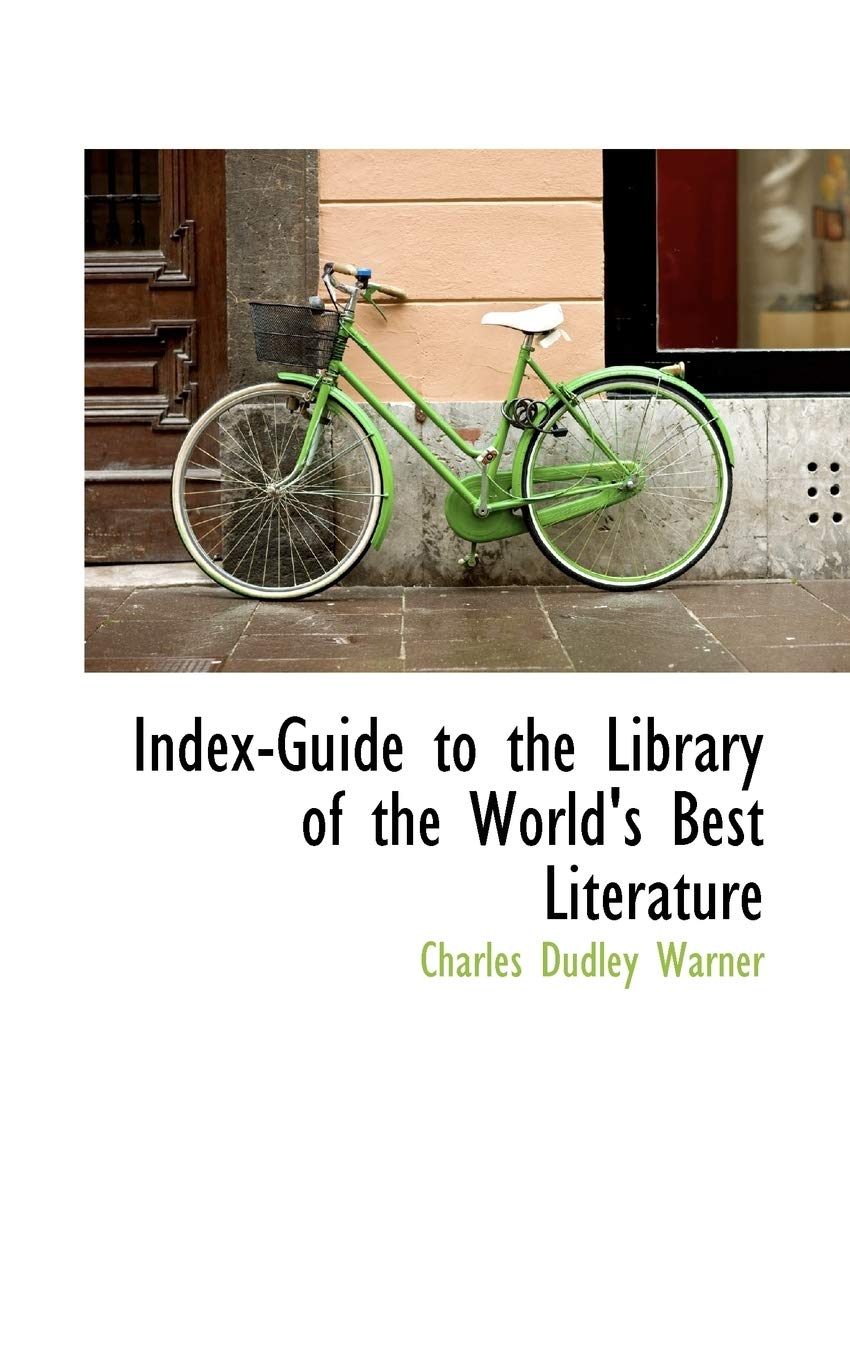 Index-Guide to the Library of the World's Best Literature Books