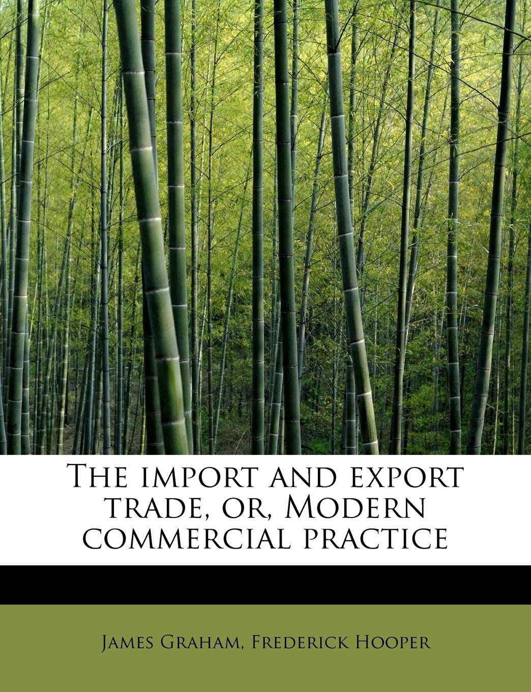 The Import and Export Trade, Or, Modern Commercial Practice Business, Finance & Career