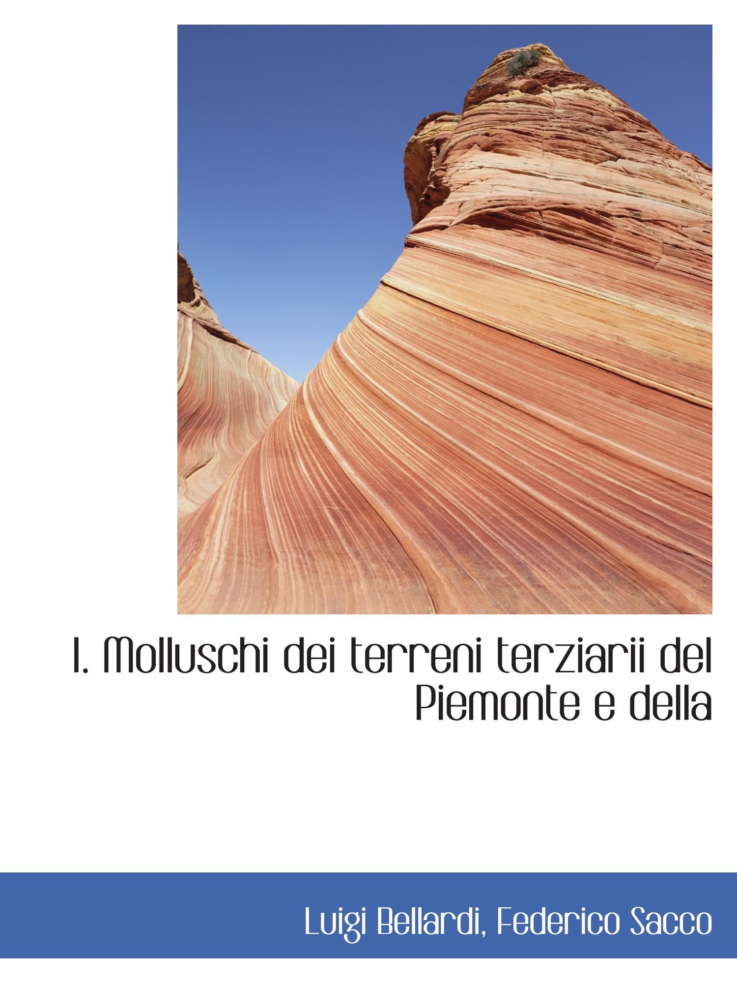 I. Molluschi dei terreni terziarii del Piemonte e della Politics & History