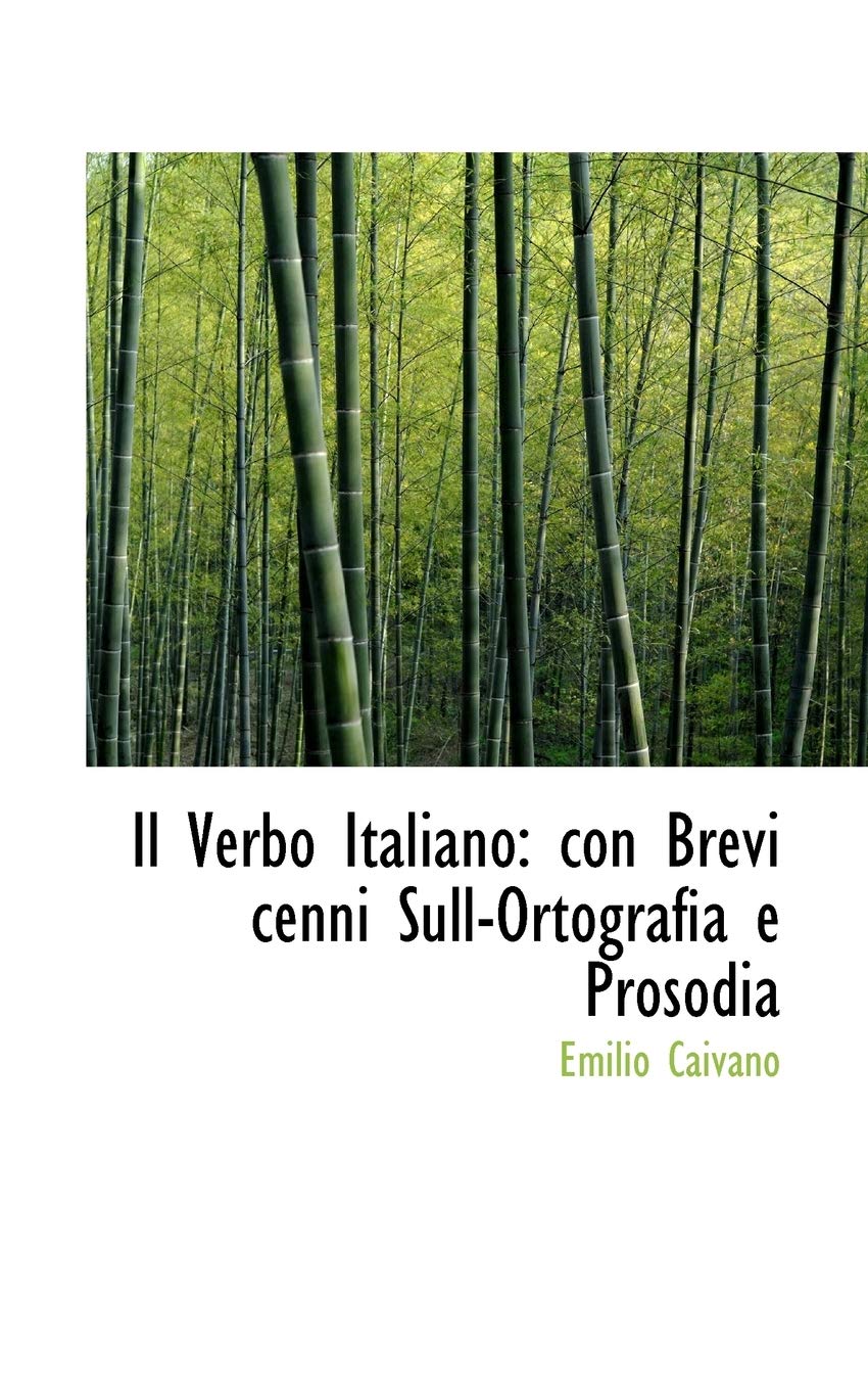Il Verbo Italiano: Con Brevi Cenni Sull-Ortografia E Prosodia Politics & History