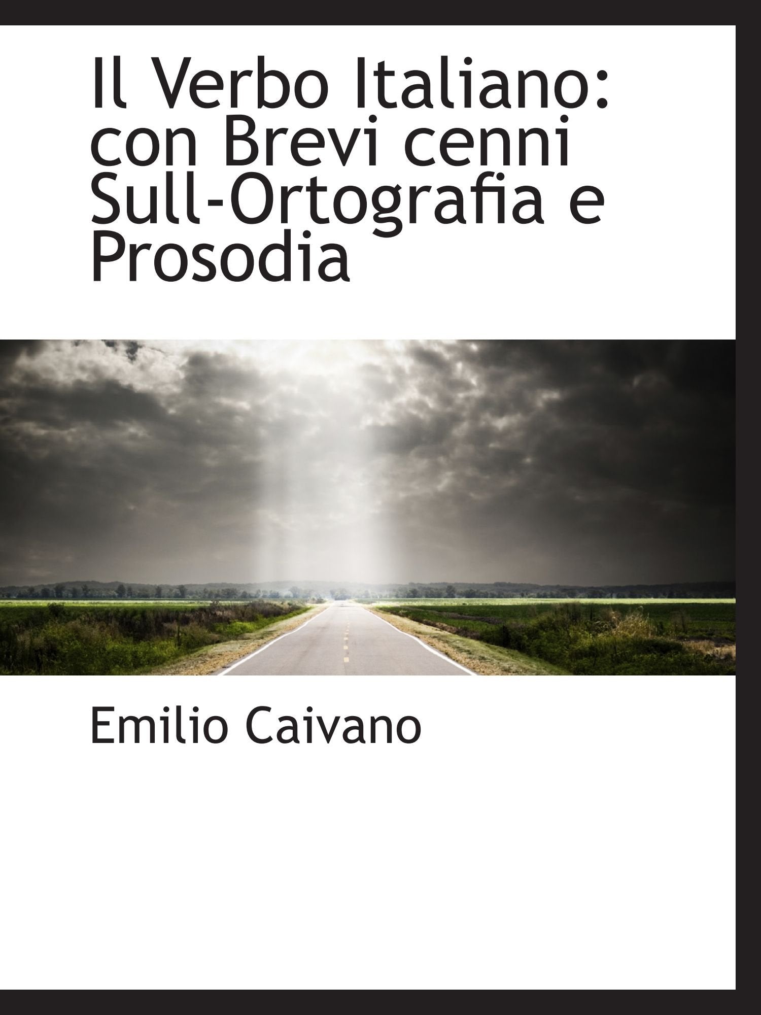 Il Verbo Italiano: con Brevi cenni Sull-Ortografia e Prosodia Politics & History