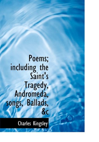 Poems; Including the Saint's Tragedy, Andromeda, Songs, Ballads, &C Books