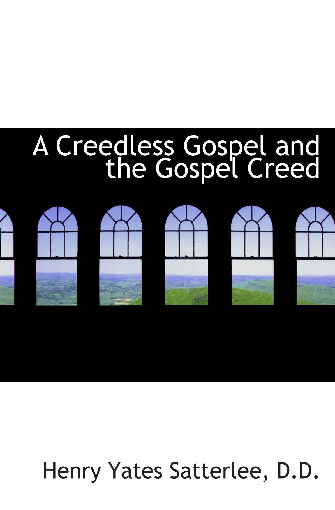 A Creedless Gospel and the Gospel Creed Politics & History