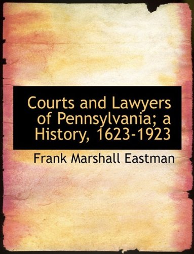 Courts and Lawyers of Pennsylvania; A History, 1623-1923; Volume II Science