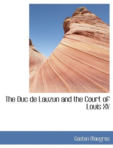 The Duc de Lauzun and the Court of Louis XV Contemporary literature