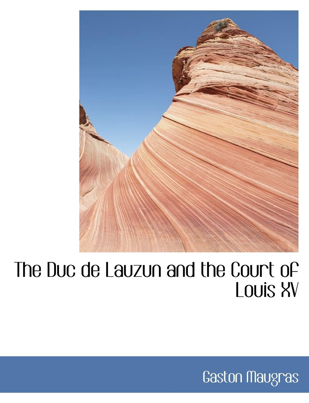 The Duc de Lauzun and the Court of Louis XV Contemporary literature
