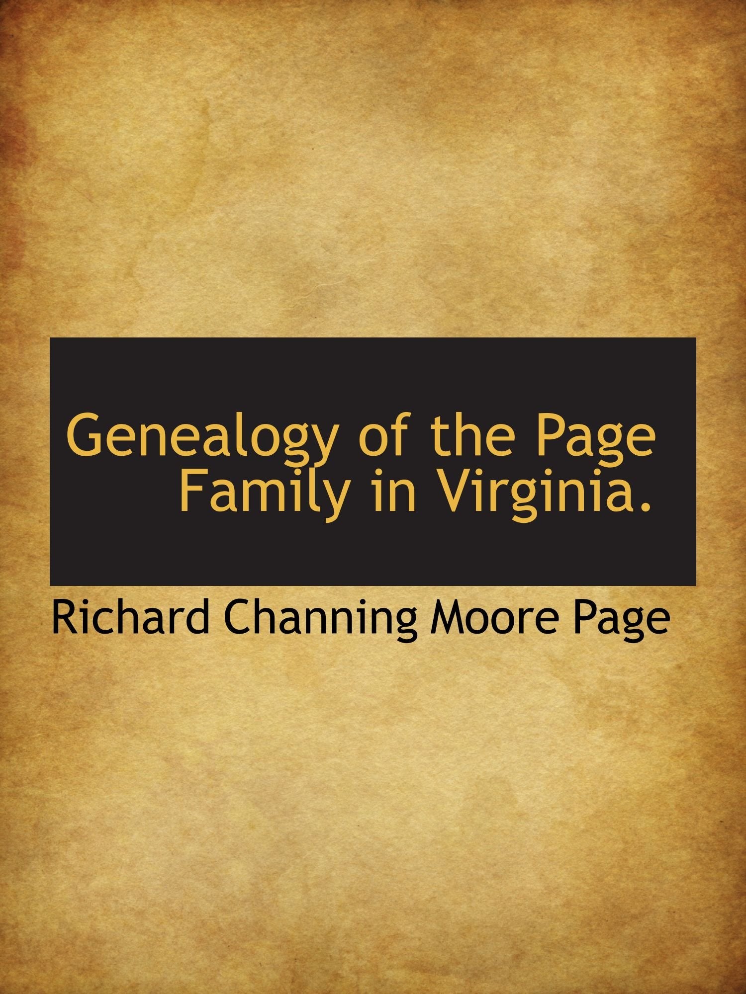 Genealogy of the Page Family in Virginia. Politics & History