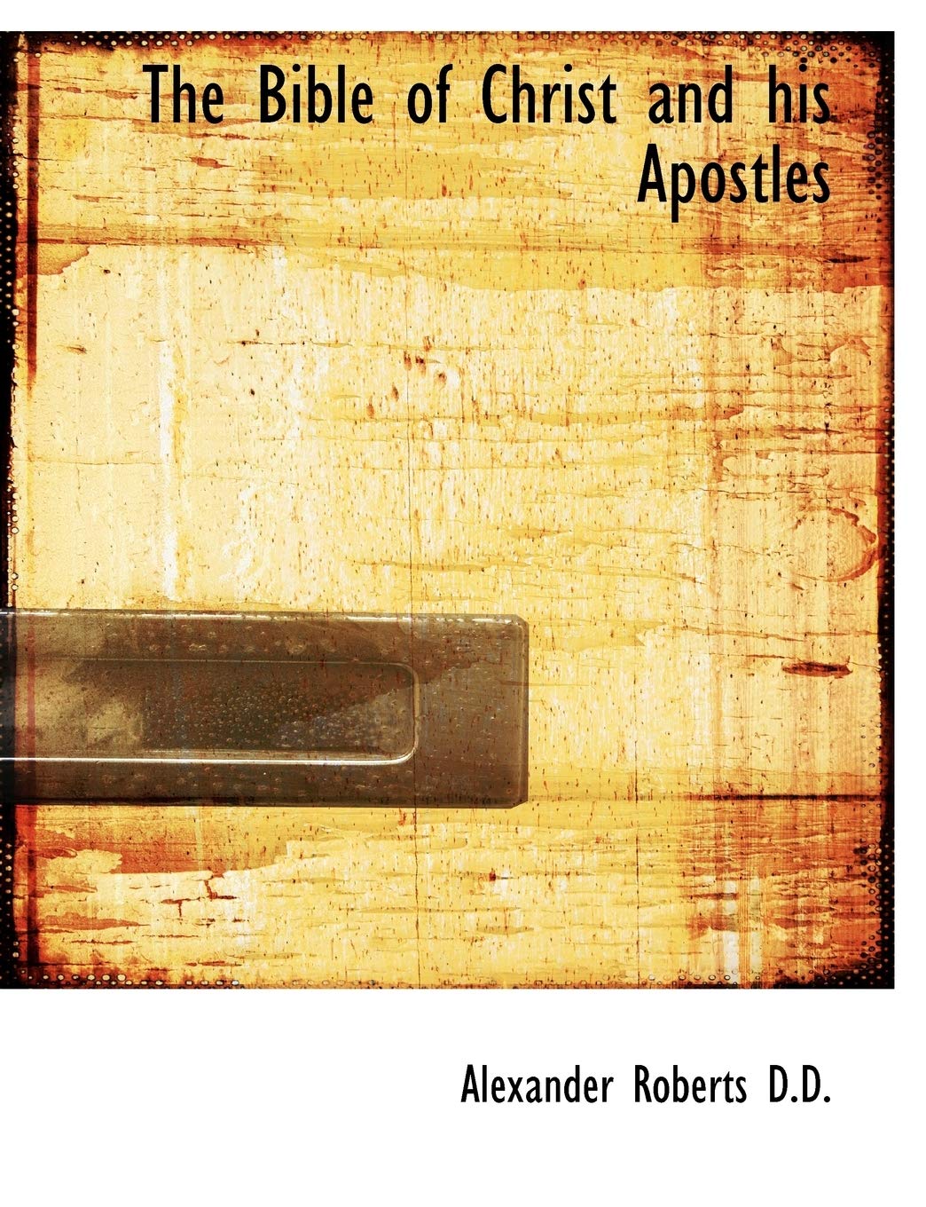 The Bible of Christ and His Apostles Books