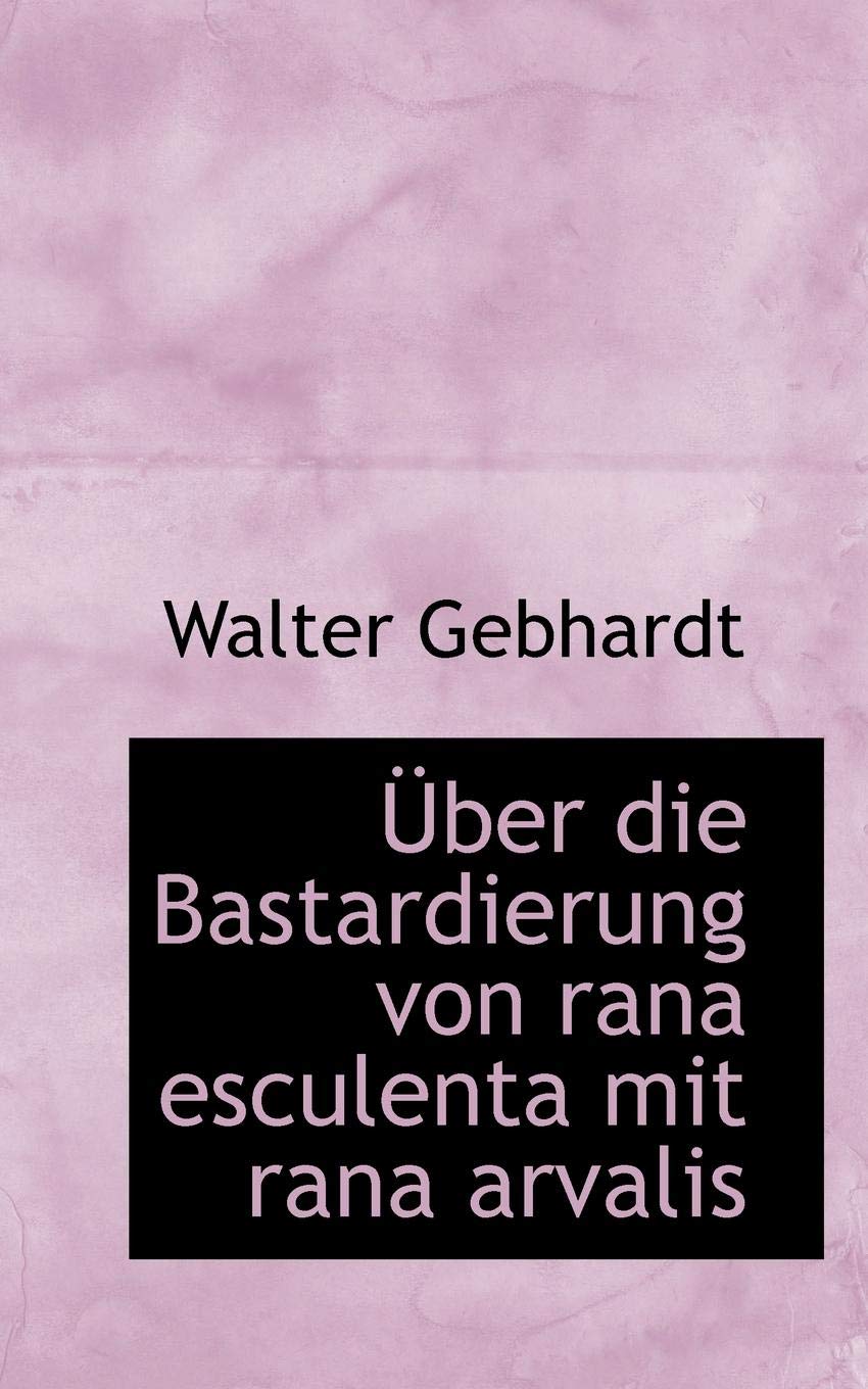 Uber Die Bastardierung Von Rana Esculenta Mit Rana Arvalis Politics & History