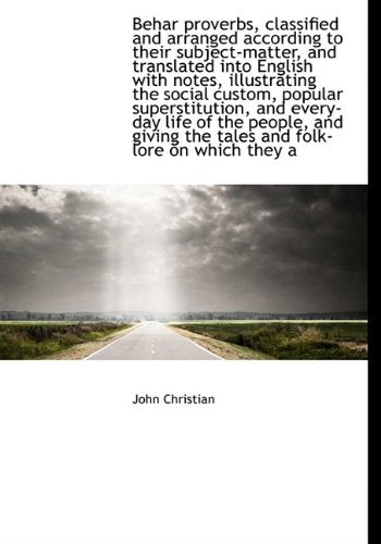 Behar Proverbs, Classified and Arranged According to Their Subject-Matter, and Translated Into Engli Social Sciences