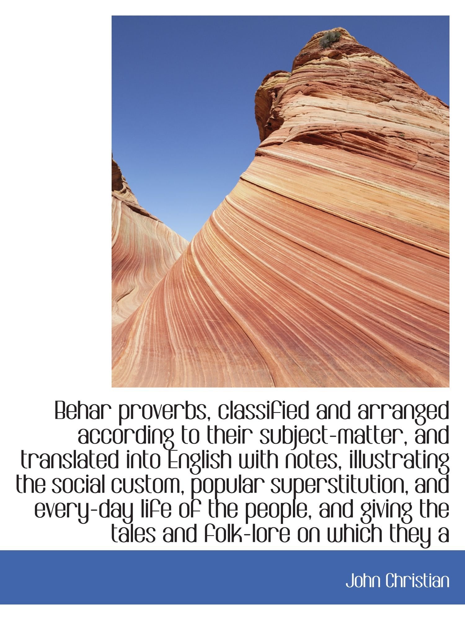 Behar proverbs, classified and arranged according to their subject-matter, and translated into Engli Politics & History