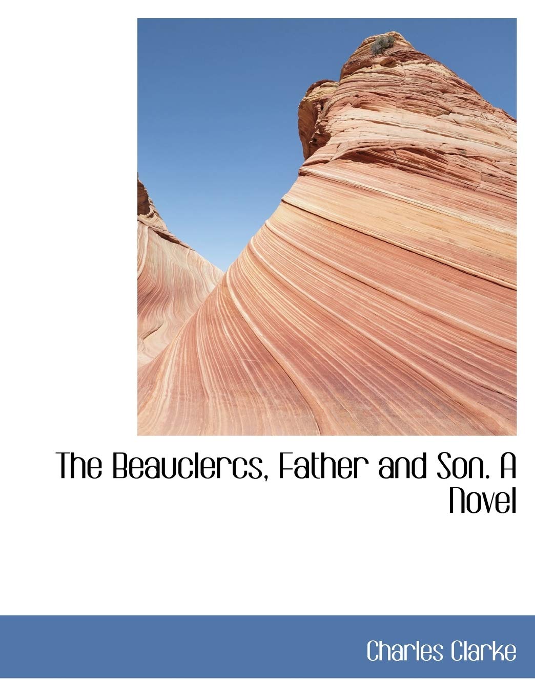 The Beauclercs, Father and Son. A Novel Books