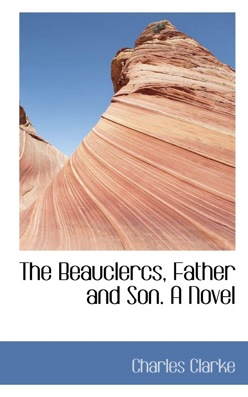 The Beauclercs, Father and Son. a Novel Books