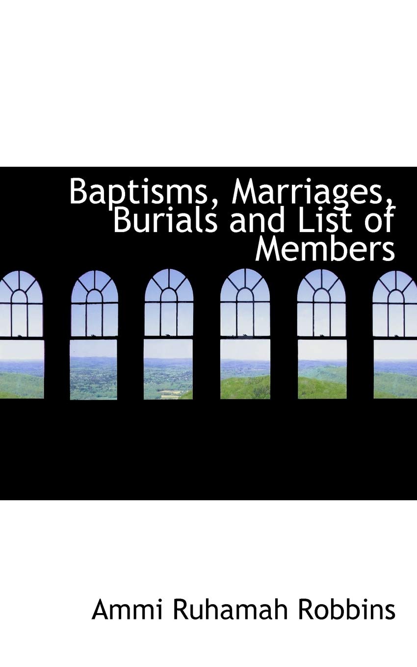 Baptisms, Marriages, Burials and List of Members Politics & History