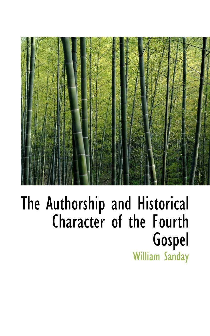 The Authorship and Historical Character of the Fourth Gospel Social Sciences