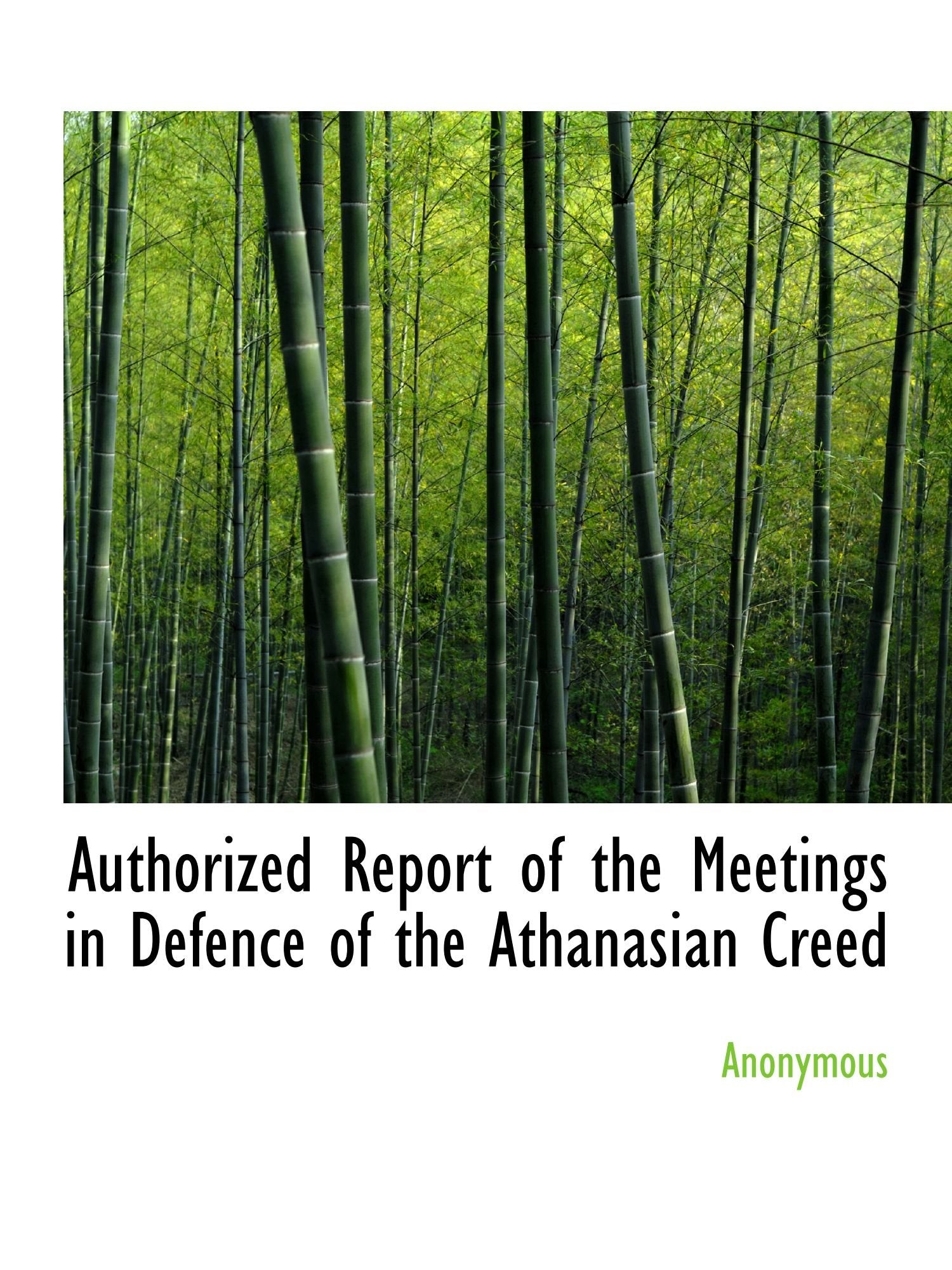 Authorized Report of the Meetings in Defence of the Athanasian Creed Politics & History