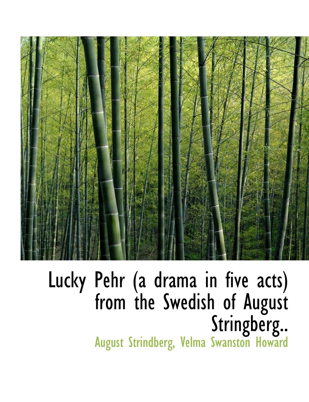 Lucky Pehr (a Drama in Five Acts) from the Swedish of August Stringberg.. Politics & History