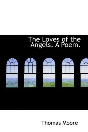 The Loves of the Angels. a Poem. Politics & History