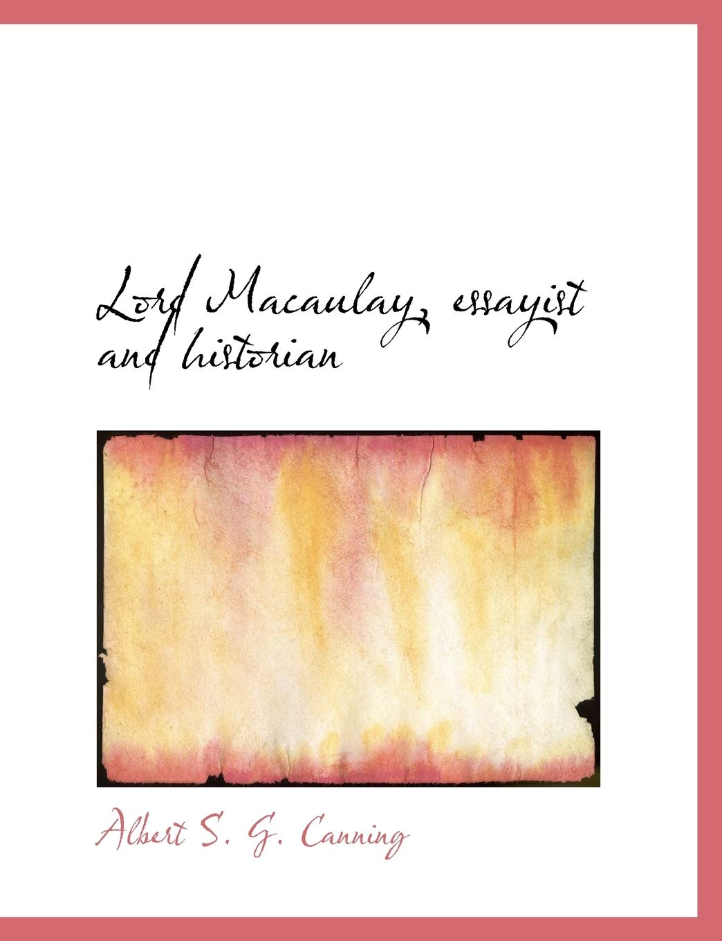 Lord Macaulay, essayist and historian Memories