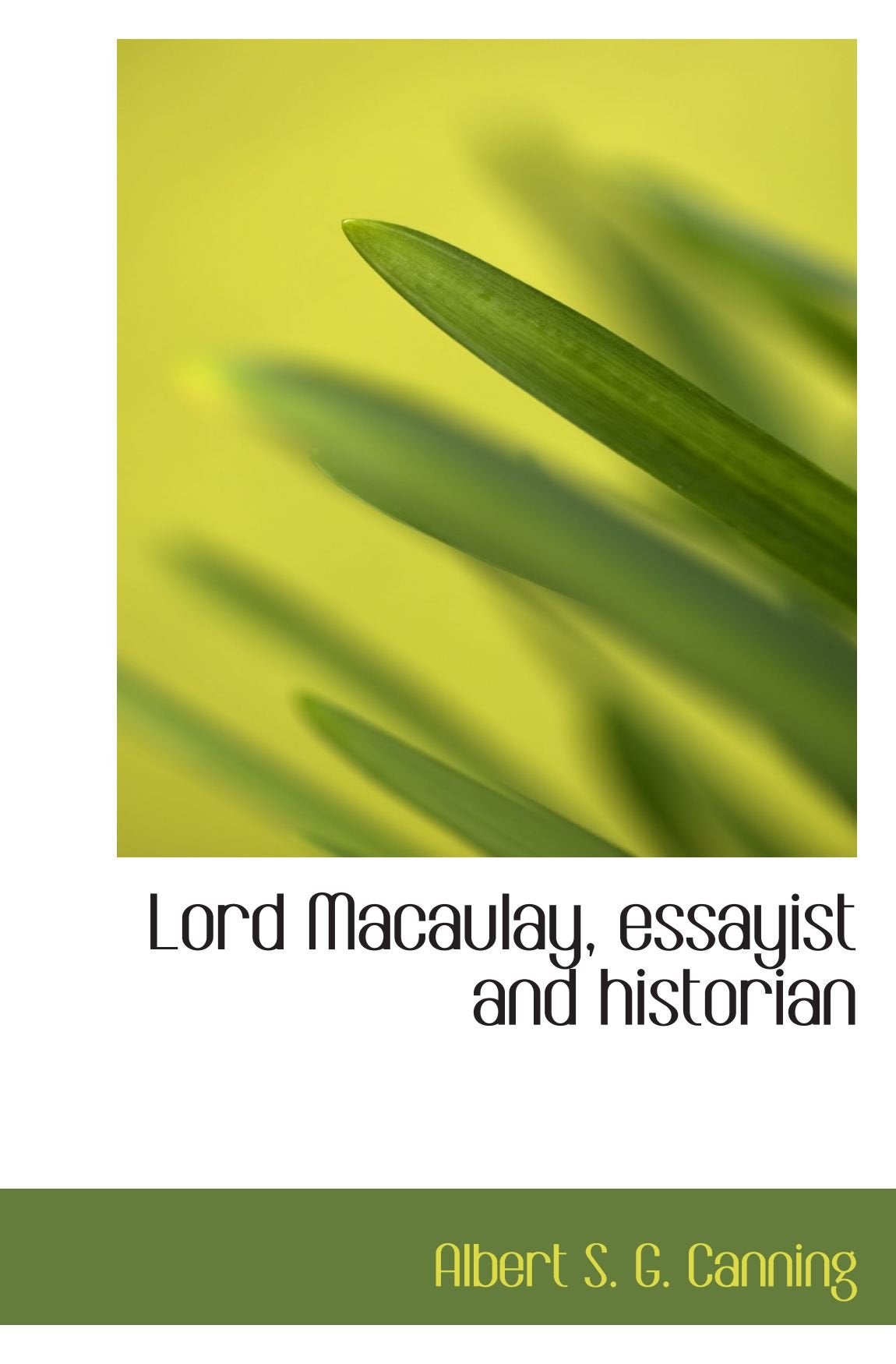 Lord Macaulay, essayist and historian Politics & History