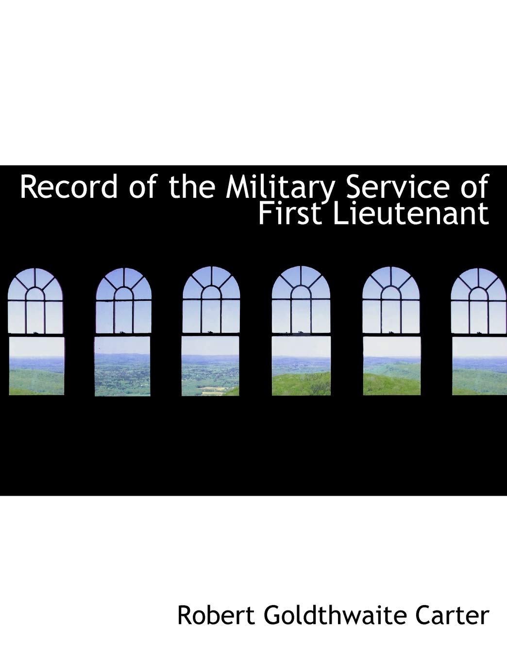 Record of the Military Service of First Lieutenant Politics & History