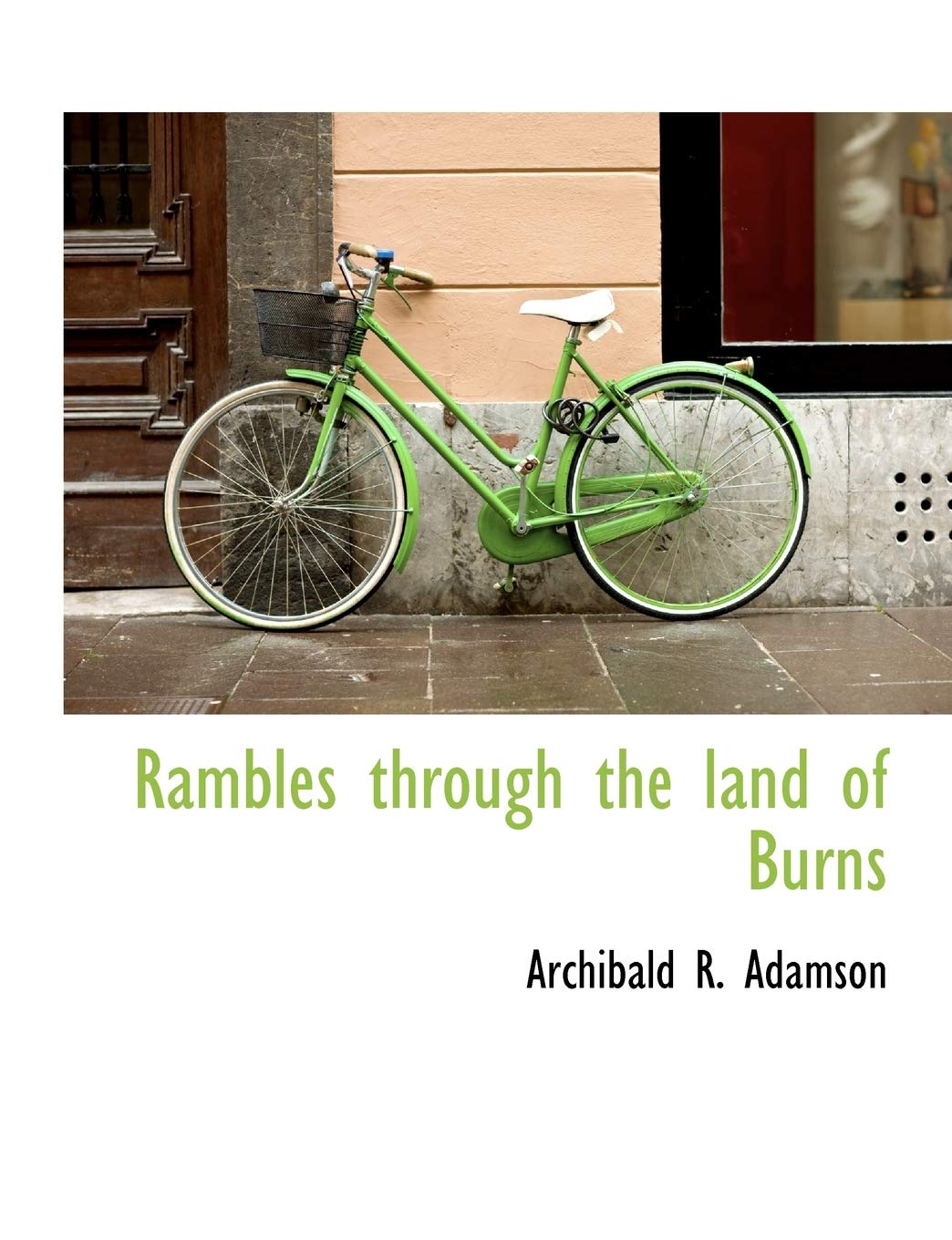 Rambles Through the Land of Burns Politics & History