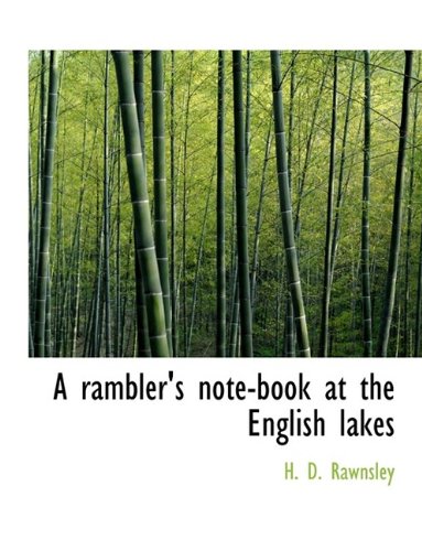 A Rambler's Note-Book at the English Lakes Politics & History