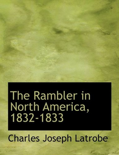 The Rambler in North America, 1832-1833 Politics & History