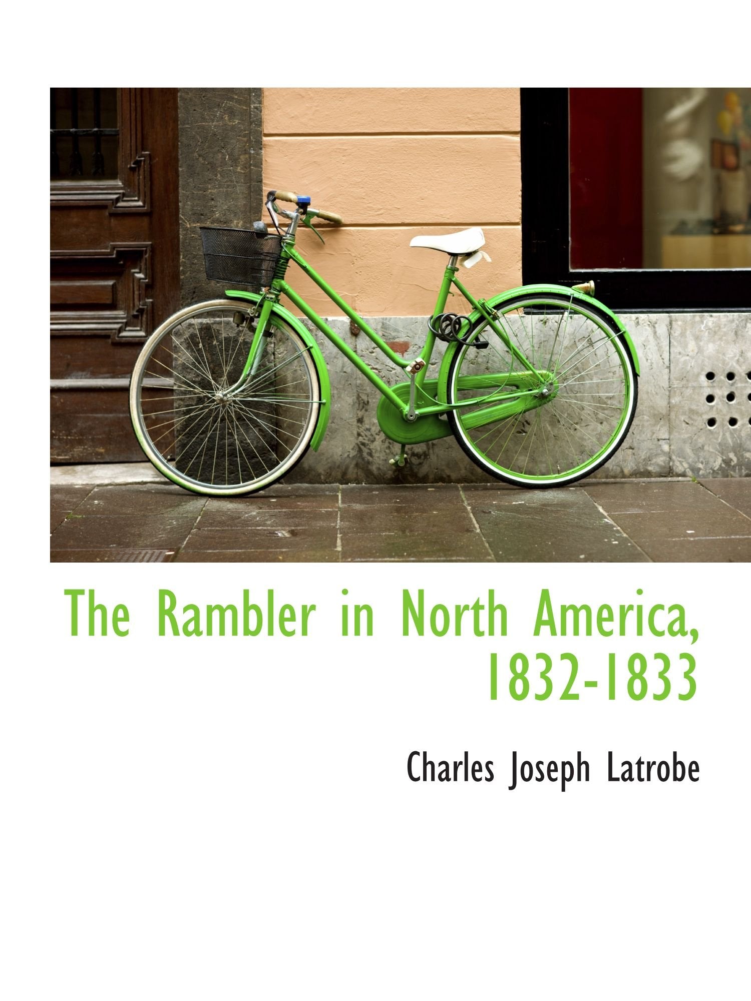 The Rambler in North America, 1832-1833 Politics & History