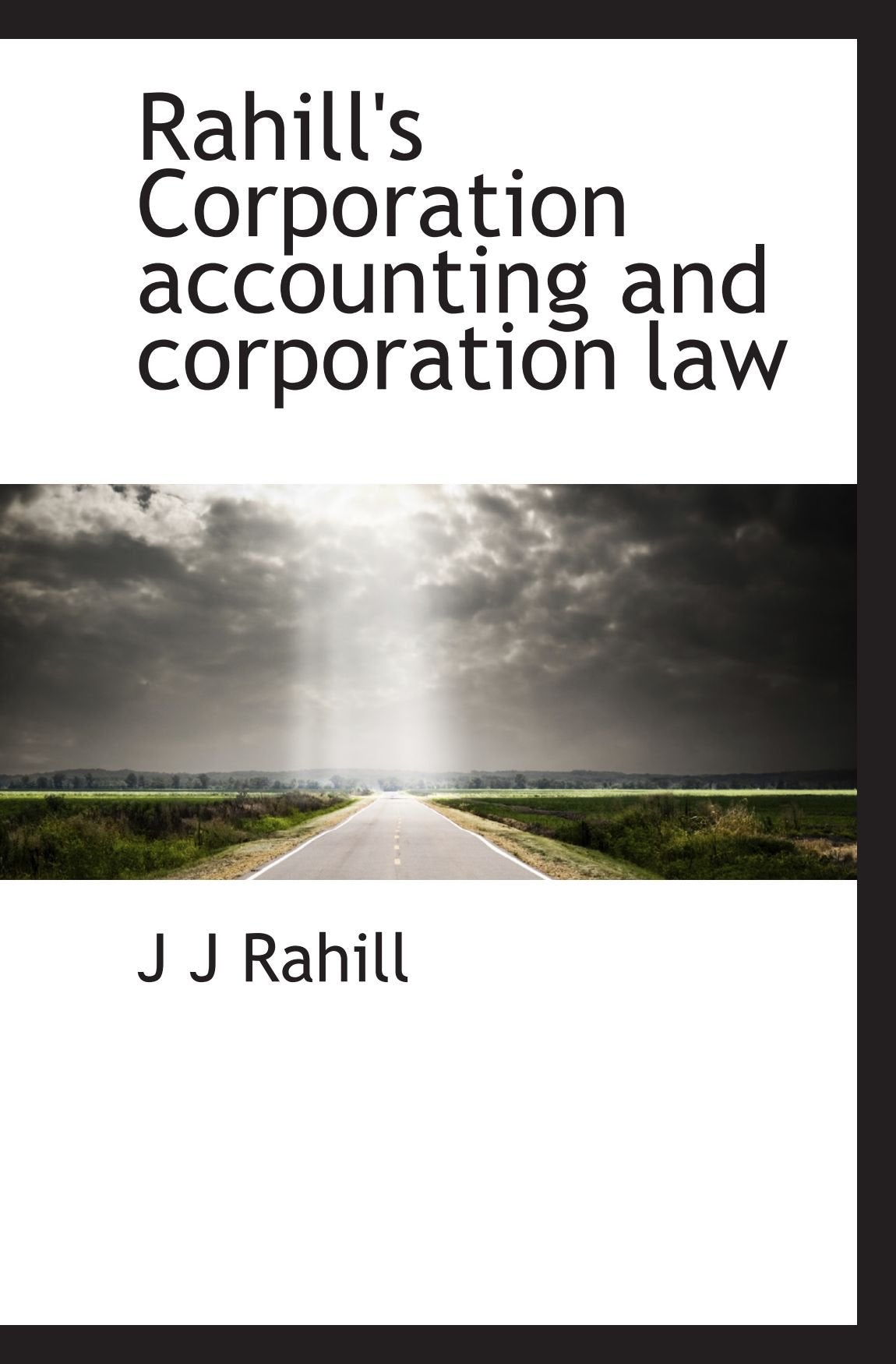 Rahill's Corporation accounting and corporation law Politics & History