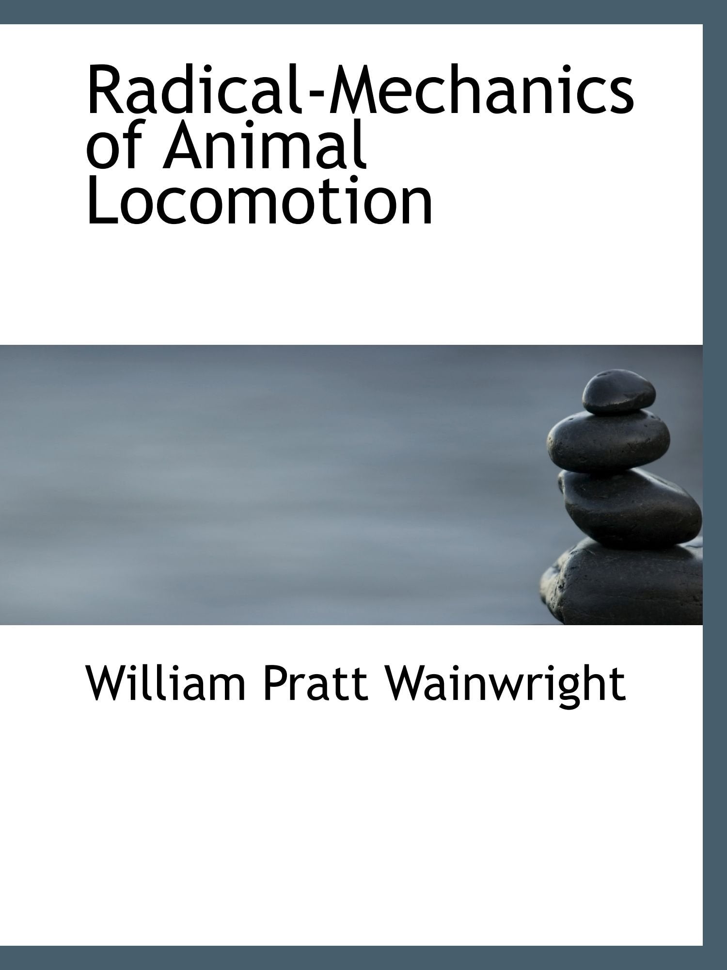 Radical-Mechanics of Animal Locomotion Politics & History
