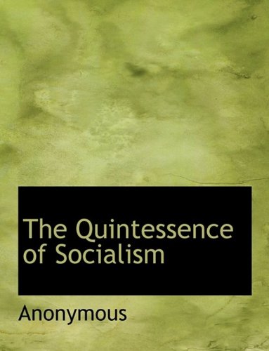 The Quintessence of Socialism Politics & History