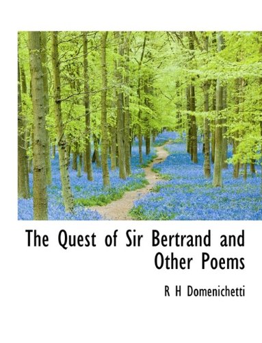 The Quest of Sir Bertrand and Other Poems Drama