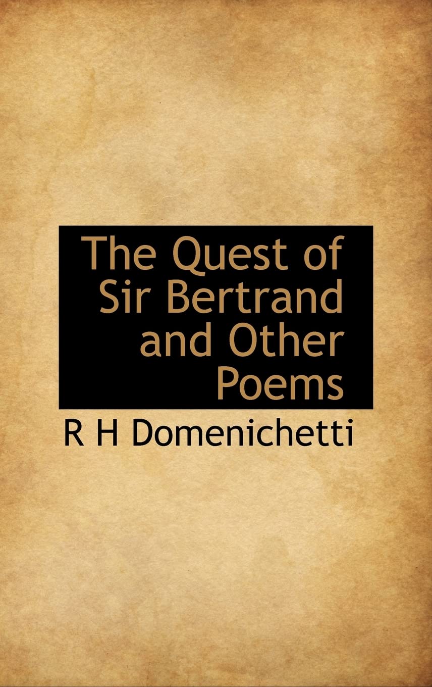 The Quest of Sir Bertrand and Other Poems Drama