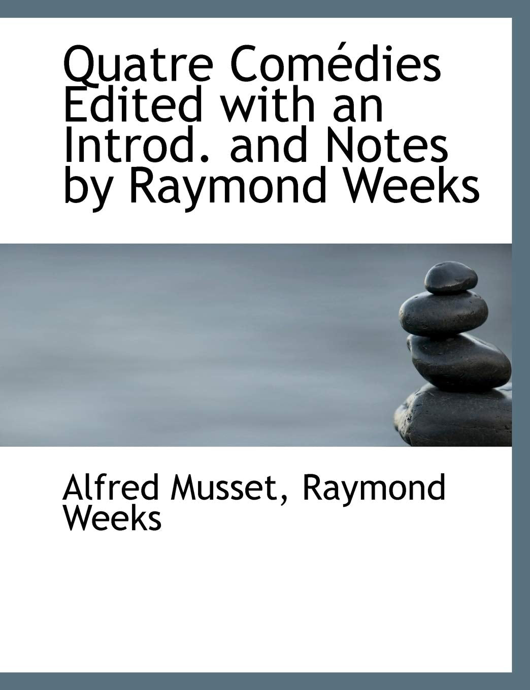 Quatre Comédies Edited with an Introd. and Notes by Raymond Weeks Contemporary literature