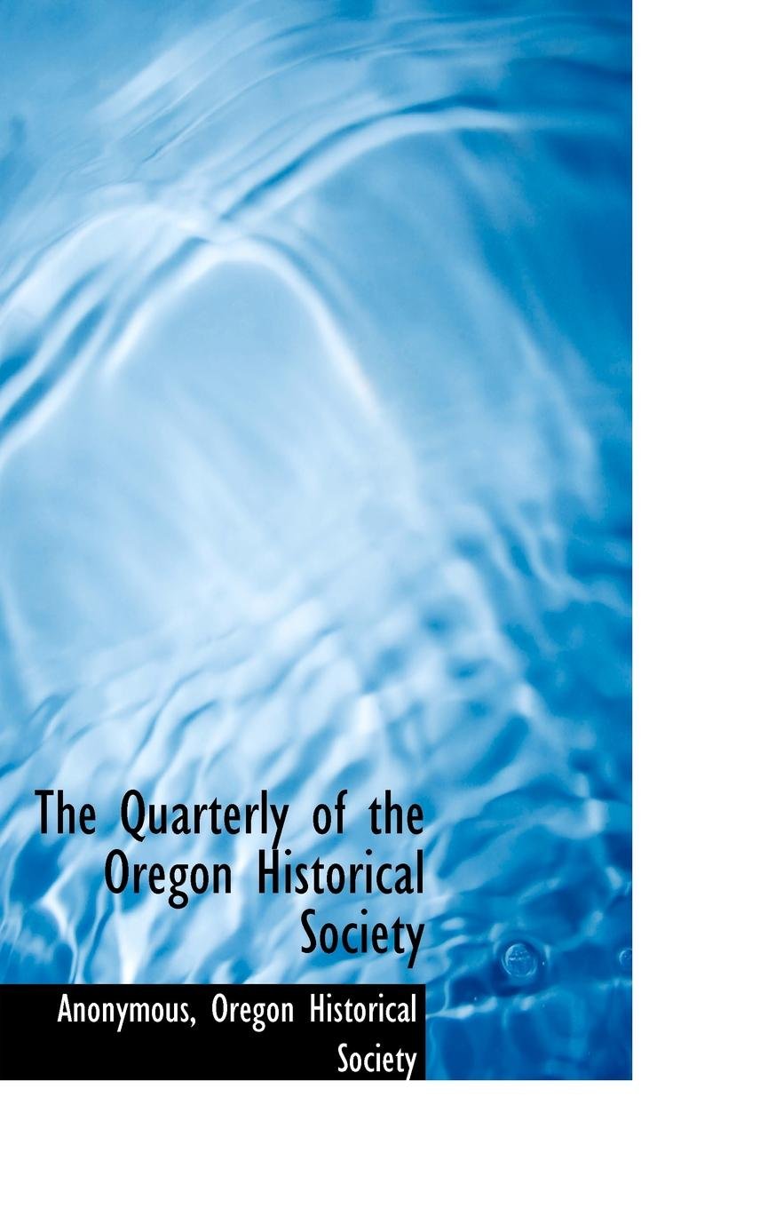 The Quarterly of the Oregon Historical Society Politics & History
