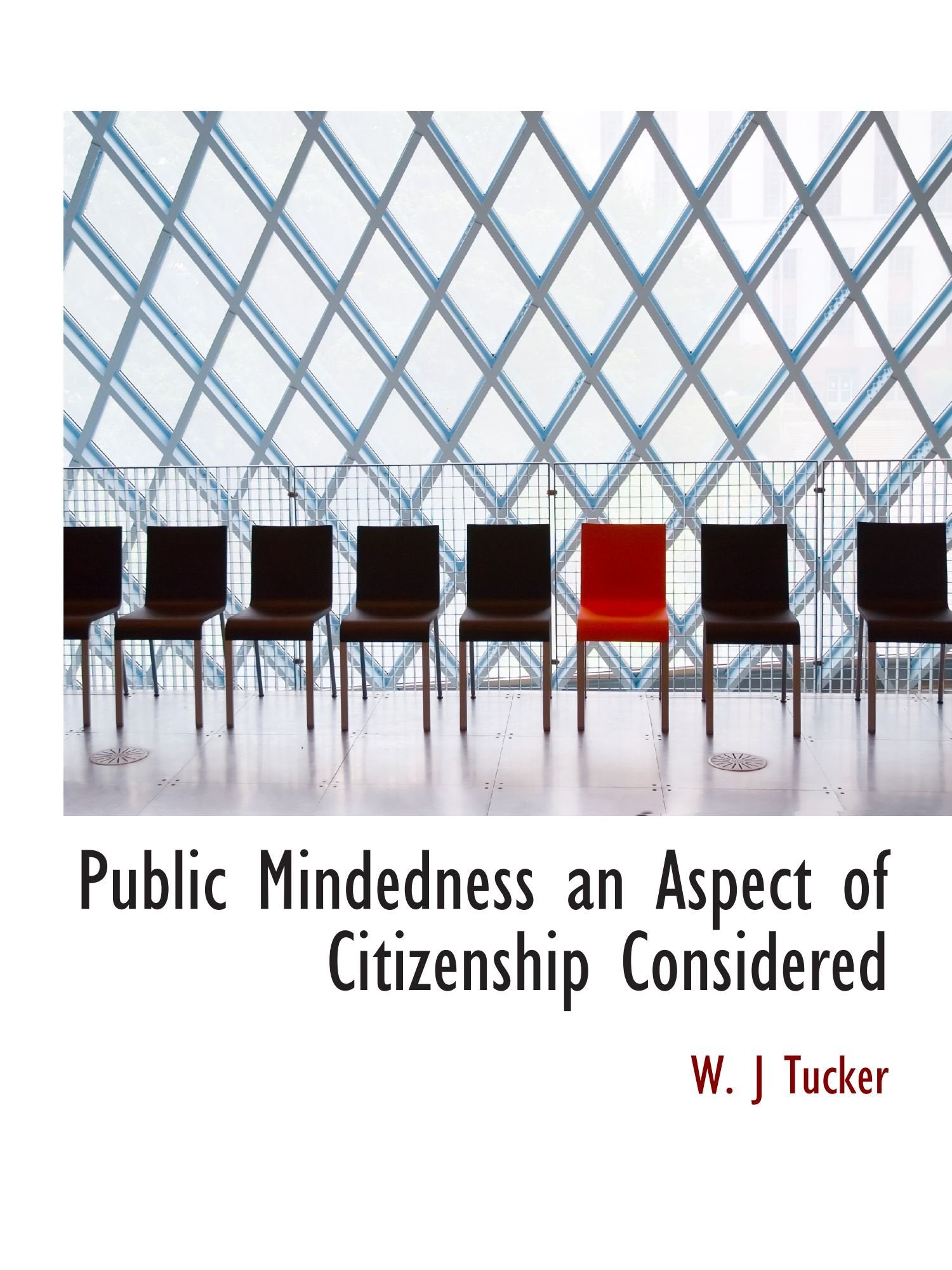 Public Mindedness an Aspect of Citizenship Considered Politics & History