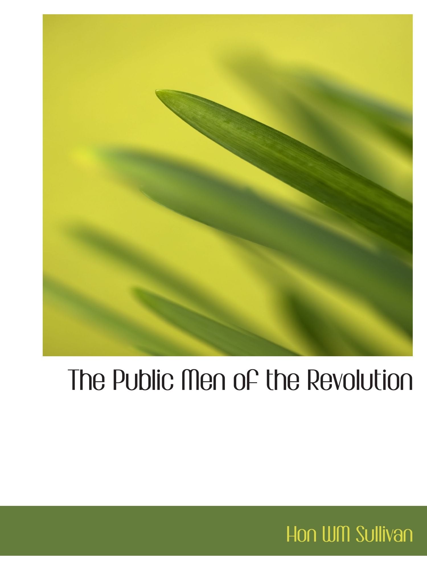 The Public Men of the Revolution Politics & History