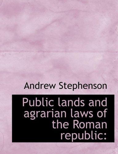 Public lands and agrarian laws of the Roman republic Law