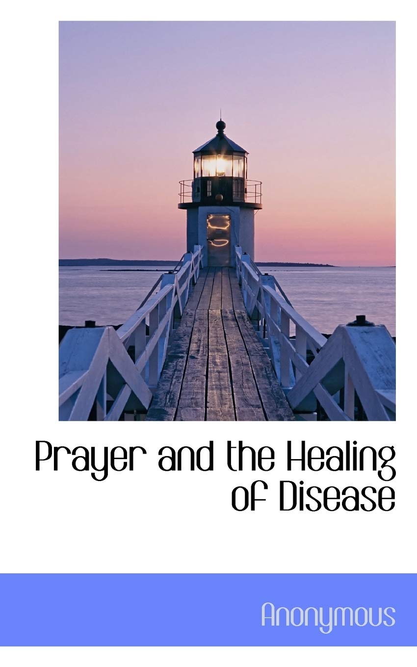 Prayer and the Healing of Disease Politics & History