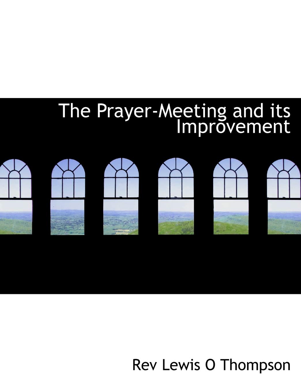 The Prayer-Meeting and its Improvement Social Sciences