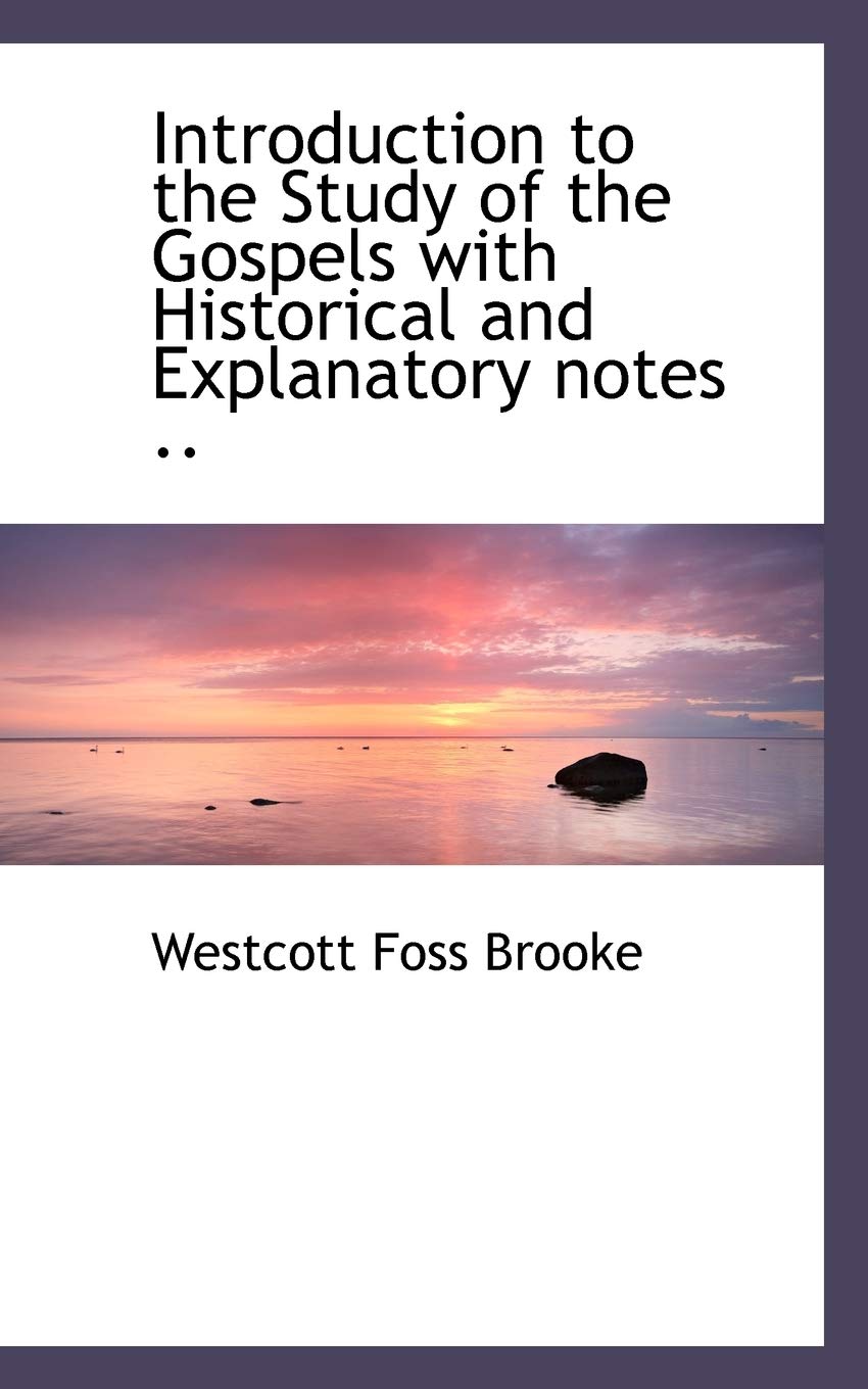 Introduction to the Study of the Gospels with Historical and Explanatory Notes .. Politics & History