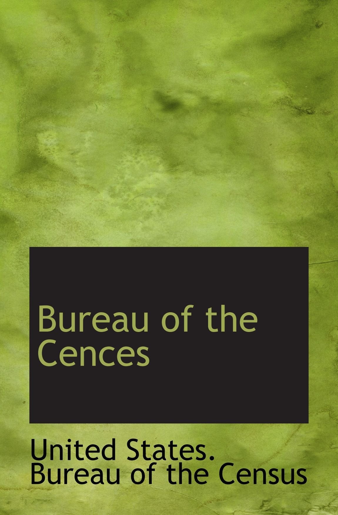 Bureau of the Cences Politics & History
