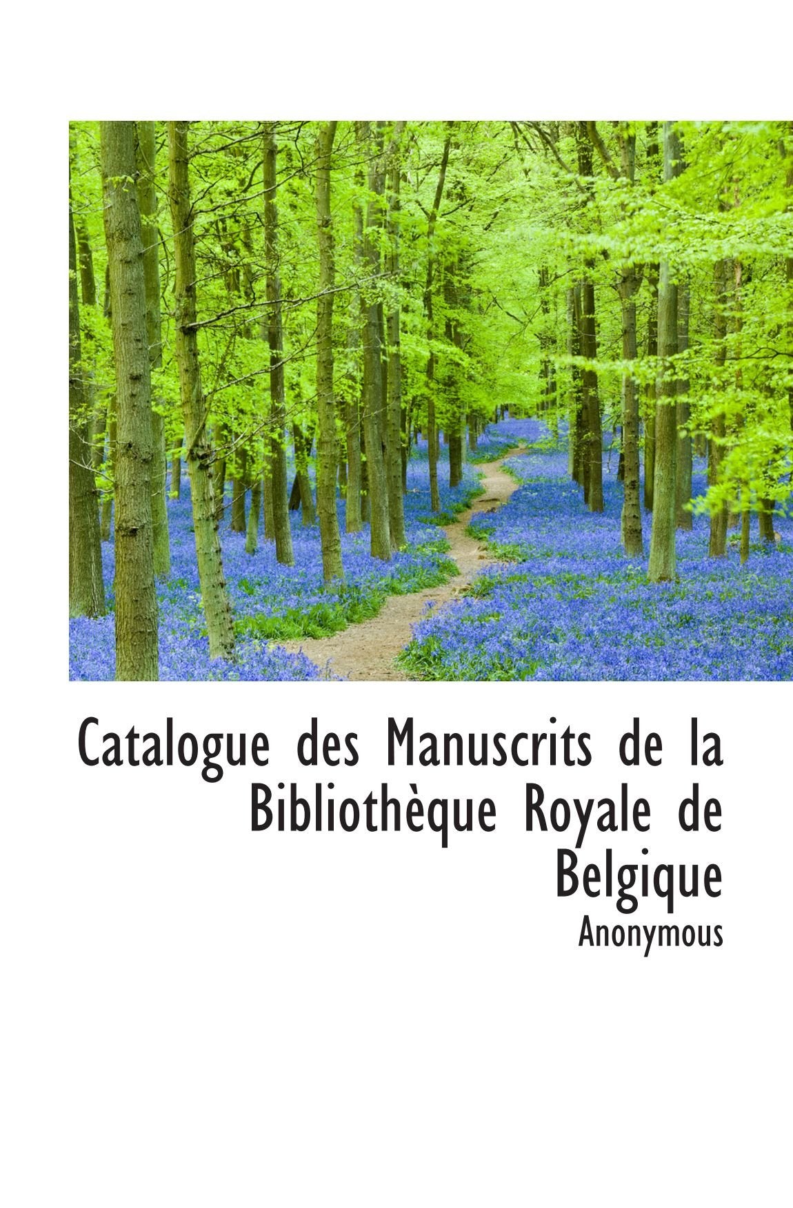 Catalogue des Manuscrits de la Bibliothèque Royale de Belgique book