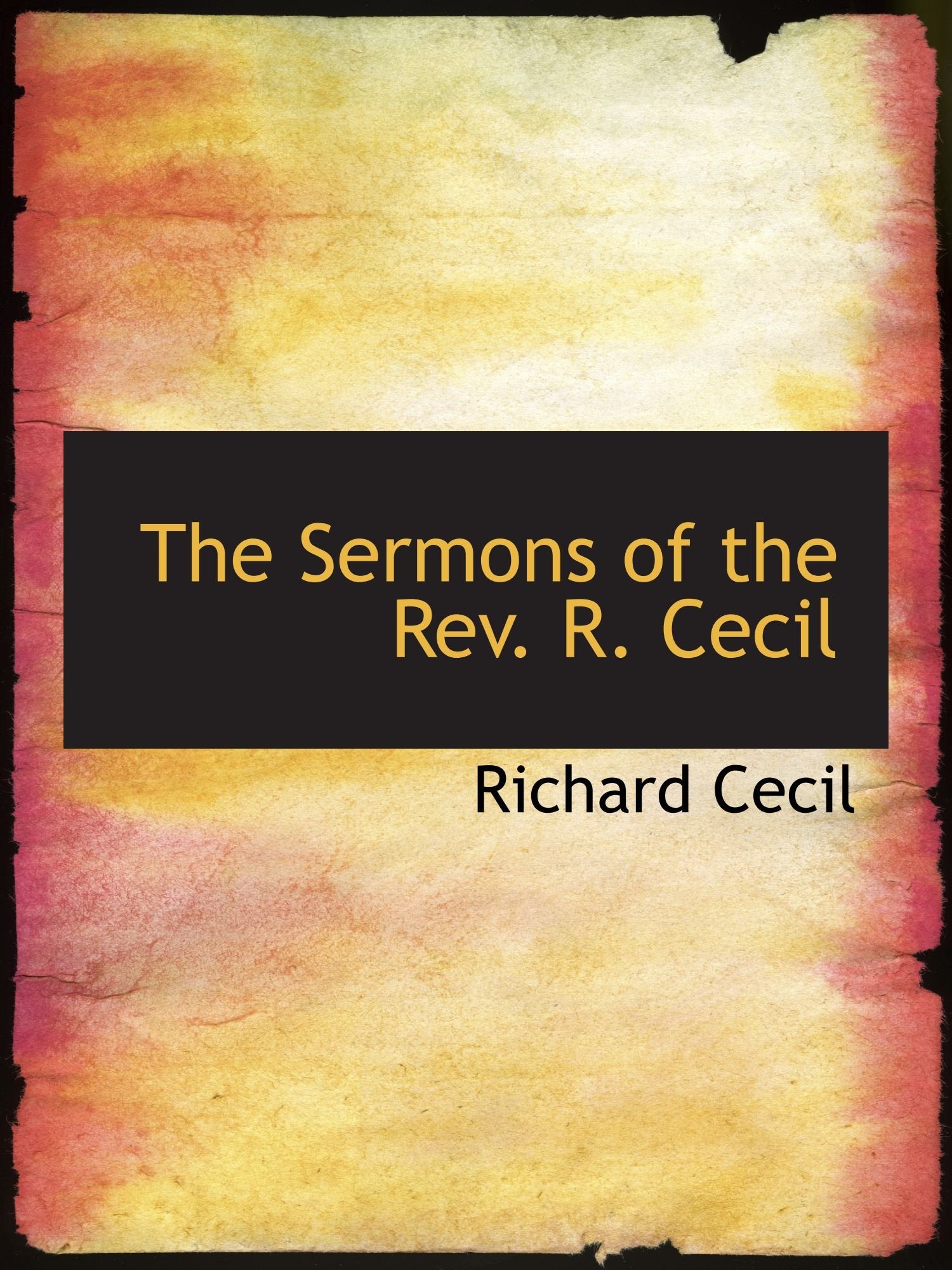 The Sermons of the Rev. R. Cecil Politics & History